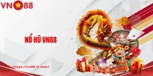 Nổ Hũ VN88: Siêu Phẩm Quay Hũ Đổi Thưởng Hấp Dẫn Cho Bet Thủ